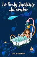 Le Body Jacking du crabe (French Edition) B0D8PLR3J5 Book Cover