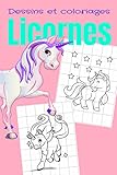  Dessins et coloriages Licornes: Cahier pour apprendre à dessiner avec des grilles et colorier des licornes  format 6x9 pouces ( A5 )  Idéal pour cadeau  Existe aussi en grand format
