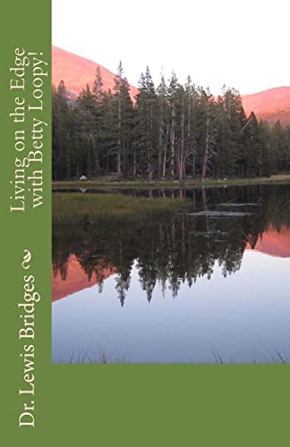 Living on the Edge with Betty Loopy! 1514727919 Book Cover