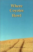 Where Coyotes Howl 1575021021 Book Cover