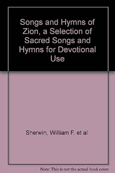 Songs and Hymns of Zion, a Selection of Sacred Songs and Hymns for Devotional Use