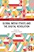 Global Media Ethics and the Digital Revolution (Routledge Research in Journalism)