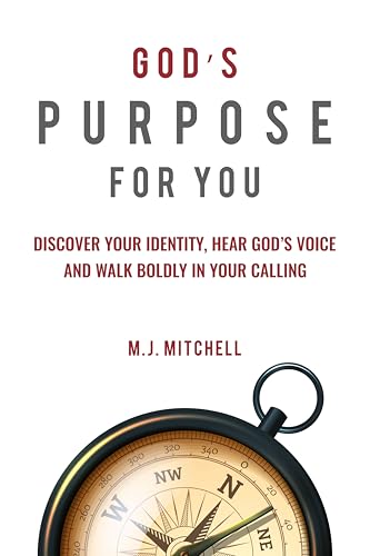 God's Purpose for You: Discover Your Identity, Hear God’s Voice,