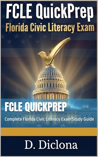 FCLE QuickPrep: Complete Florida Civic Literacy Exam Study Guide