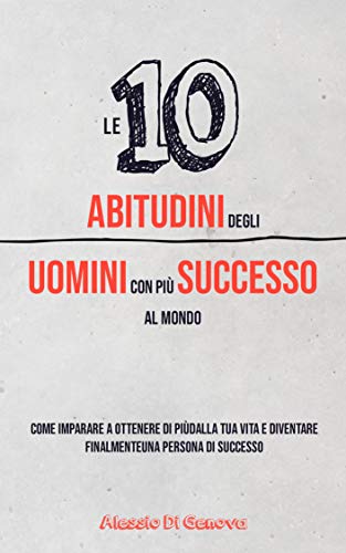 Le 10 abitudini degli uomini con più successo al