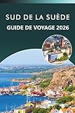 SUD DE LA SUÈDE GUIDE DE VOYAGE 2026: Explorez des paysages pittoresques...