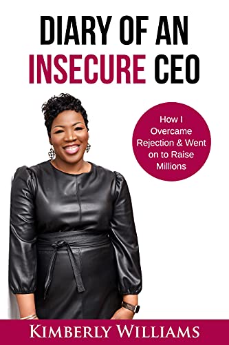 Diary of an Insecure CEO: How I Overcame Rejection & Went on to Raise Millions