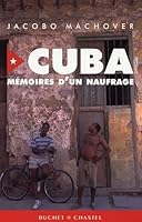Cuba mémoires d'un naufrage 228302174X Book Cover