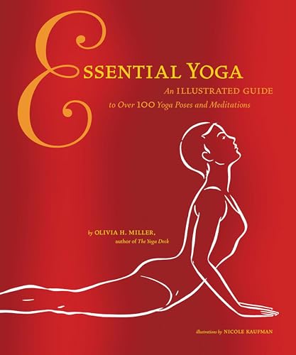 Essential Yoga: An Illustrated Guide to Over 100 Yoga Poses and Meditations