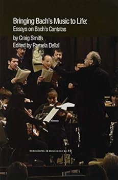 Paperback Bringing Bach's Music to Life: Essays on Bach's Cantatas (Monographs in Musicology) Book