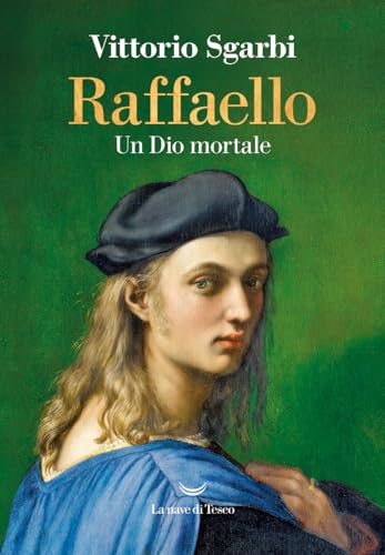 Raffaello: Un Dio mortale
