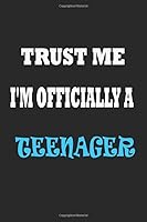 Trust Me I'm Officially a Teenager:Thirteenth Birthday Guest Book Memory Journal Keepsake to Write in for Comments Advice and Best Wishes (Teenagers) : Lined Notebook / Journal Gift 120 Pages 6*9 Soft 1673247792 Book Cover