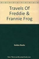 Travels Of Freddie & Frannie Frog (Look-Look) 0307119661 Book Cover