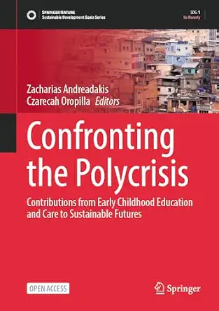 Confronting the Polycrisis: Contributions from Early Childhood Education and Care to Sustainable Futures-电子书百科大全