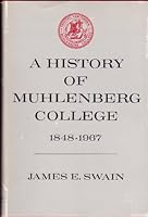 A History of Muhlenberg College, 1848-1967 B0006BRF6K Book Cover