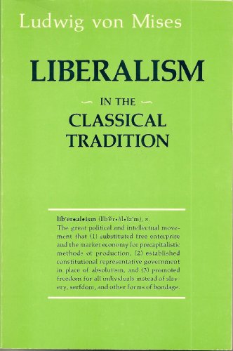 Liberalism : In the Classical Tradition 0930439236 Book Cover