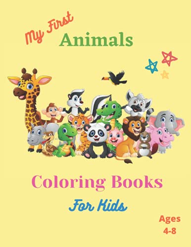 My First Coloring Book For Kides Ages 4-8: children's activity coloring books for toddlers and kids ages 4-8 for kindergarten & preschool