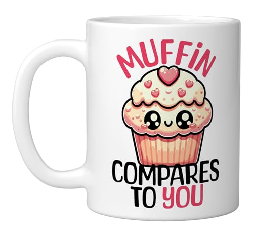 Bakery Humor Kawaii Muffin Compares To You Pun Ceramic Mug, White