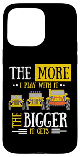 �uI Play With It The Bigger It Gets Off Roader �M�t�g�v �X�}�z�P�[�X iPhone 15 Pro Max �p