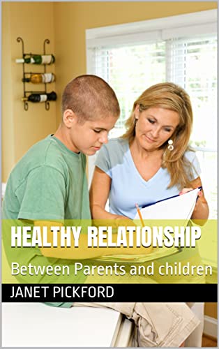 HEALTHY RELATIONSHIP : Between Parents and children eBook : Pickford ...