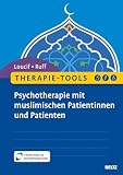 Therapie-Tools Psychotherapie mit muslimischen Patientinnen und Patienten: Mit E-Book inside und Arbeitsmaterial (Beltz Therapie-Tools)