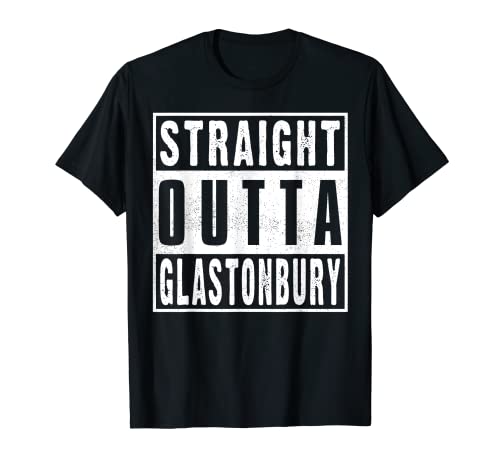 Straight Outta Glastonbury Hometown City Birthplace Funny T-Shirt