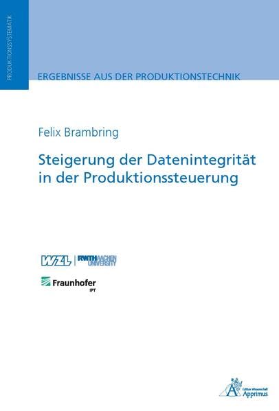 Steigerung der Datenintegrität in der Produktionssteuerung (Ergebnisse aus der Produktionstechnik)