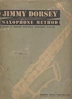 Jimmy Dorsey Saxophone Method: A School of Modern Rhythmic Saxophone Playing B000GZEKB4 Book Cover
