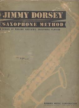 Paperback Jimmy Dorsey Saxophone Method: A School of Modern Rhythmic Saxophone Playing Book