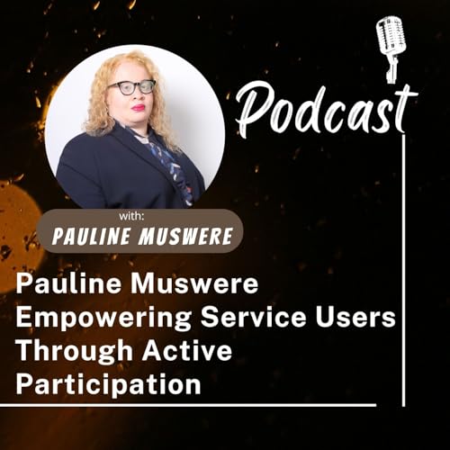 Pauline Muswere Empowering Service Users Through Active Participation