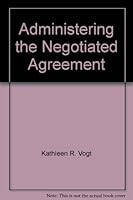 Administering the Negotiated Agreement (School Board Library Series) 0912337117 Book Cover