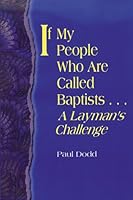 If My People Who Are Called Baptists...: A Layman's Challenge 188157685X Book Cover