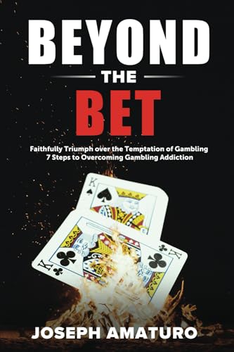 Beyond The Bet: Faithfully Triumph over the Temptation of Gambling