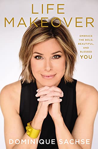 Life Makeover: Embrace the Bold, Beautiful, and Blessed You (English Edition)