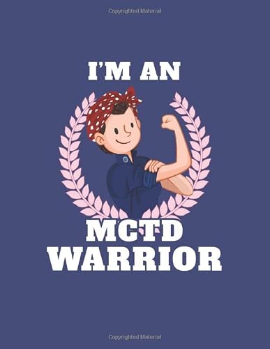 I'm an MCTD Warrior: Weekly Planner Mixed Connective Tissue Disease Awareness Weekly Organizer, Meal Planner, Goal Tracker and Daily Agenda