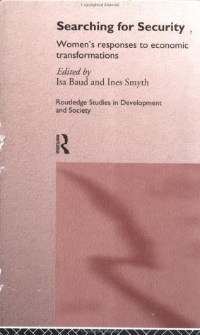 Searching for Security: Women's Responses to Economic Transformations (Routledge Studies in Development and Society)