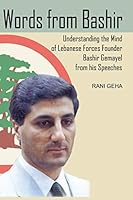 Words from Bashir: Understanding the Mind of Lebanese Forces Founder Bashir Gemayel from his Speeches 1442160748 Book Cover