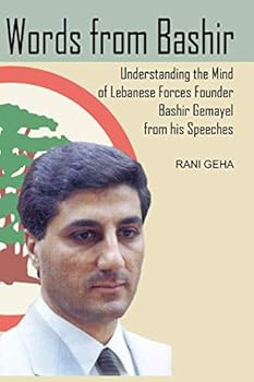 Paperback Words from Bashir: Understanding the Mind of Lebanese Forces Founder Bashir Gemayel from His Speeches Book