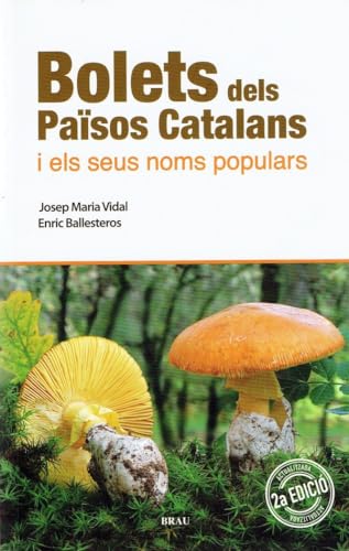 Bolets dels Països Catalans: Els millors comestibles i els més verinosos