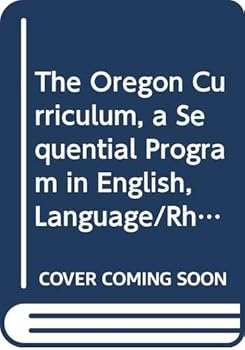 Hardcover The Oregon Curriculum, a Sequential Program in English, Language/Rhetoric III. Book