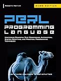 Perl Programming Language: Mastering Powerful Text Processing, Automation, System Scripting, and Practical Programming Techniques