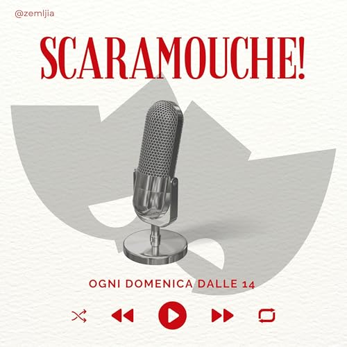 SCARAMOUCHE! Podcast Por Serena Span&ograve; arte de portada