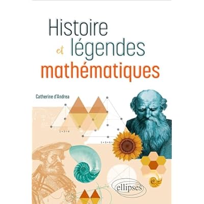 Histoire et l&eacute;gendes math&eacute;matiques