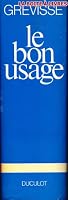 Le bon usage: Grammaire française 2801105880 Book Cover