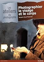 PHOTOGRAPHIER LE VISAGE ET LE CORPS 2744093815 Book Cover