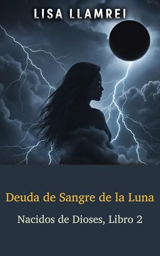 Deuda de Sangre de la Luna: Nacidos de Dioses, Libro 2
