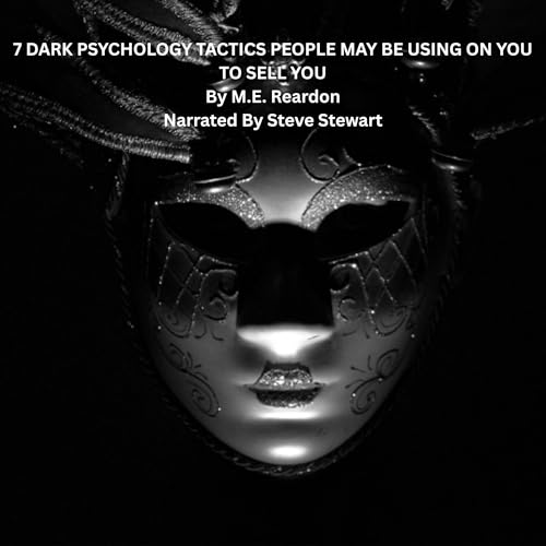 Page de couverture de 7 Dark Psychology Tactics People May Be Using on You to Sell You