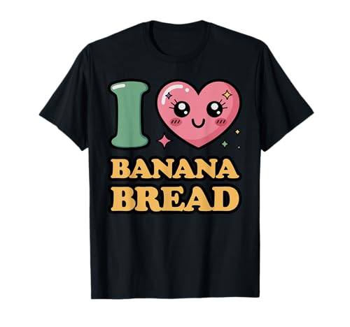 Me Encanta el Pan de plátano Camiseta