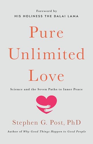 Pure Unlimited Love: Science and the Seven Paths to Inner