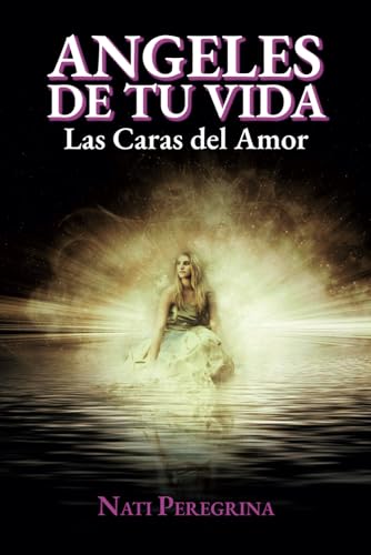 Ángeles de tu Vida: Las Caras del Amor
